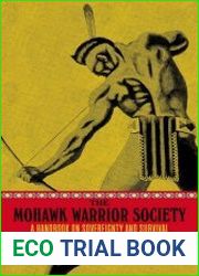 The Mohawk Warrior Society A Handbook on Sovereignty and Survival - BOOKS - MILITARY HISTORY