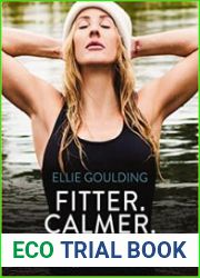 Fitter. Calmer. Stronger. A Mindful Approach to Exercise and Nutrition