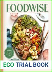 Foodwise A Fresh Approach to Nutrition with 100 Delicious Recipes