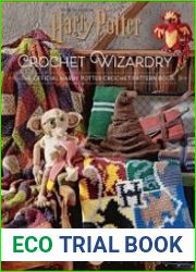 Harry Potter Crochet Wizardry The Official Harry Potter Crochet Pattern Book