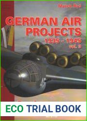 German Air Projects 1935-1945 Volume 3 Bombers (Mushroom Red Series 5110)