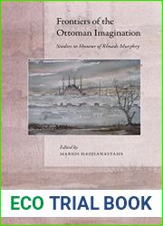 Frontiers of the Ottoman Imagination Studies in Honour of Rhoads Murphey