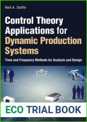 Control Theory Applications for Dynamic Production Systems Time and Frequency Methods for Analysis and Design