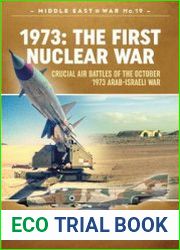 1973 The First Nuclear War Crucial Air Battles of the October 1973 Arab-Israeli War (Middle East @War Series №19)