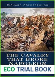 The Cavalry that Broke Napoleon The Kings Dragoon Guards at Waterloo