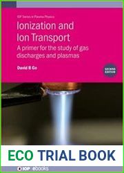 Ionization and Ion Transport A primer for the study of gas discharges and plasmas. Second Edition