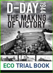 D-Day 1944 The Making of Victory