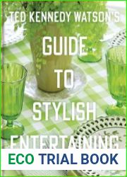 Ted Kennedy Watson’s Guide to Stylish Entertaining
