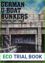 German U-Boat Bunkers Yesterday and Today