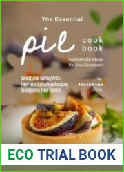 The Essential Pie Cookbook Homemade Ideas for Any Occasion