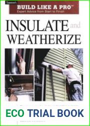 Insulate and Weatherize Expert Advice from Start to Finish (Taunton|s Build Like a Pro)