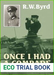 Once I Had a Comrade Karl Roth and the Combat History of the 36th Panzer Regiment 1939-1945