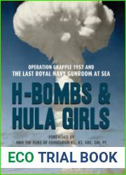 H-Bombs and Hula Girls Operation Grapple 1957 and the last Royal Navy Gunroom at Sea