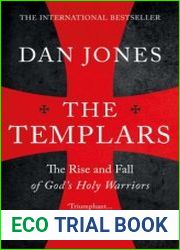 The Templars The Rise and Spectacular Fall of God|s Holy Warriors