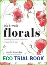 Ink and Wash Florals Stunning Botanical Projects in Watercolor and Ink
