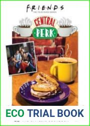 Friends The Official Central Perk Cookbook