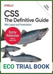 CSS The Definitive Guide Web Layout and Presentation, 5th Edition (Fourth Early Release)
