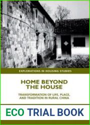 Home Beyond the House Transformation of Life, Place, and Tradition in Rural China