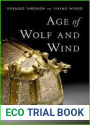 Age of Wolf and Wind Voyages through the Viking World