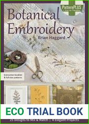 Botanical Embroidery 25 Designs to Mix & Match; 4 Elegant Projects