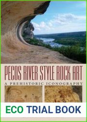 Pecos River Style Rock Art A Prehistoric Iconography