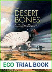 The Desert Bones The Paleontology and Paleoecology of Mid-Cretaceous North Africa (Life of the Past)