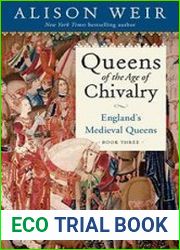 Queens of the Age of Chivalry England|s Medieval Queens, Volume Three