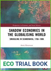 Shadow Economies in the Globalising World Smuggling in Scandinavia, 1766–1806