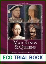 Mad Kings & Queens History|s Most Famous Raving Royals