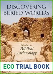 Discovering Buried Worlds Studies in Biblical Archaeology