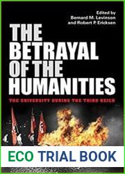 The Betrayal of the Humanities The University during the Third Reich