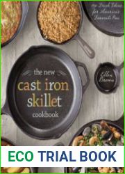 The New Cast Iron Skillet Cookbook 150 Fresh Ideas for America|s Favorite Pan