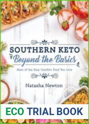 Southern Keto Beyond the Basics More of the Easy Comfort Food You Love