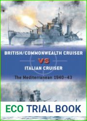 British Commonwealth Cruiser vs Italian Cruiser The Mediterranean 1940-1943 (Osprey Duel 123)