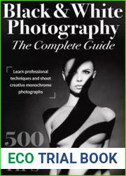 Black & White Photography Complete Guide - 1st Edition, 2022
