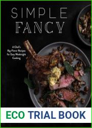Simple Fancy A Chef|s Big-Flavor Recipes for Easy Weeknight Cooking