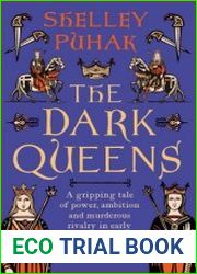 The Dark Queens A gripping tale of power, ambition and murderous rivalry in early medieval France