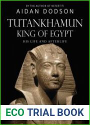 Tutankhamun, King of Egypt His Life and Afterlife (Lives and Afterlives)
