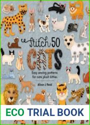 Stitch 50 Cats Easy Sewing Patterns for Cute Plush Kitties Book
