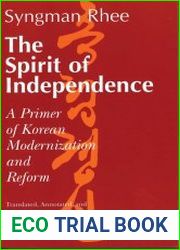 The Spirit of Independence A Primer of Korean Modernization and Reform