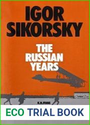 Igor Sikorsky The Russian Years