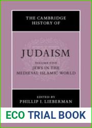 The Cambridge History of Judaism. Volume 5. Jews in the Medieval Islamic World