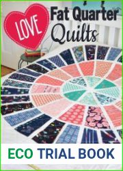 Love Fat Quarter Quilts 20 Delightful Precut Projects for All Skill Levels