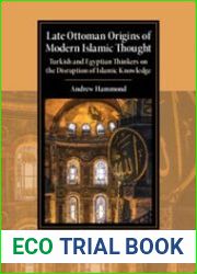 Late Ottoman Origins of Modern Islamic Thought. Turkish and Egyptian Thinkers on the Disruption of Islamic Knowledge - BOOKS - HUMANITIES