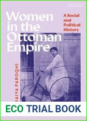 Women in the Ottoman Empire A Social and Political History - BOOKS - HISTORY