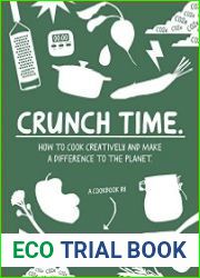Crunch Time How to cook creatively and make a difference to the planet