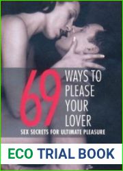 69 Ways to Please Your Lover Sex Secrets for Ultimate Pleasure