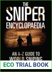 The Sniper Encyclopaedia An A-Z Guide to World Sniping