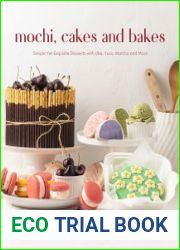 Mochi, Cakes and Bakes Simple Yet Exquisite Desserts with Ube, Yuzu, Matcha and More