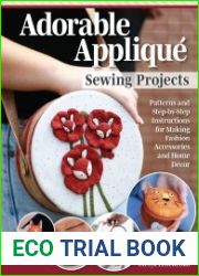Adorable Applique Sewing Projects Patterns and Step-by-Step Instructions for Making Fashion Accessories and Home Decor